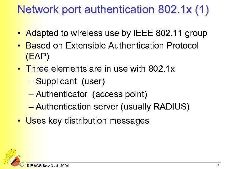 Network port authentication 802. 1 x (1) • Adapted to wireless use by IEEE