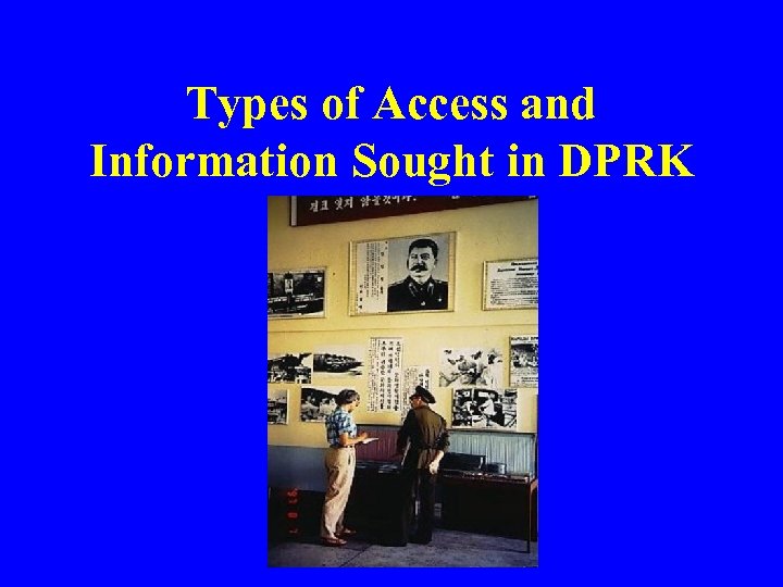 Types of Access and Information Sought in DPRK 