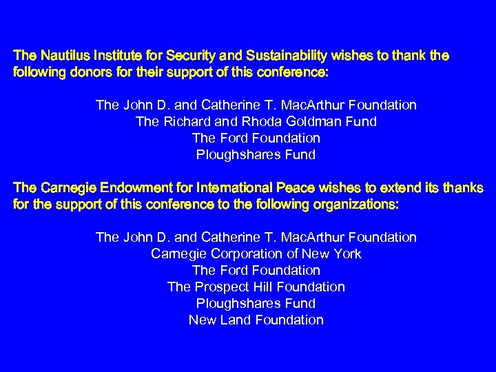  The Nautilus Institute for Security and Sustainability wishes to thank the following donors