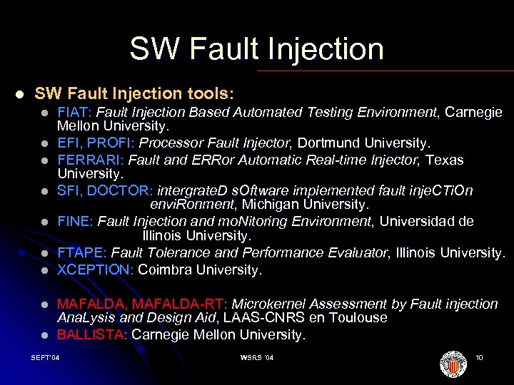 SW Fault Injection l SW Fault Injection tools: l l l l l FIAT: