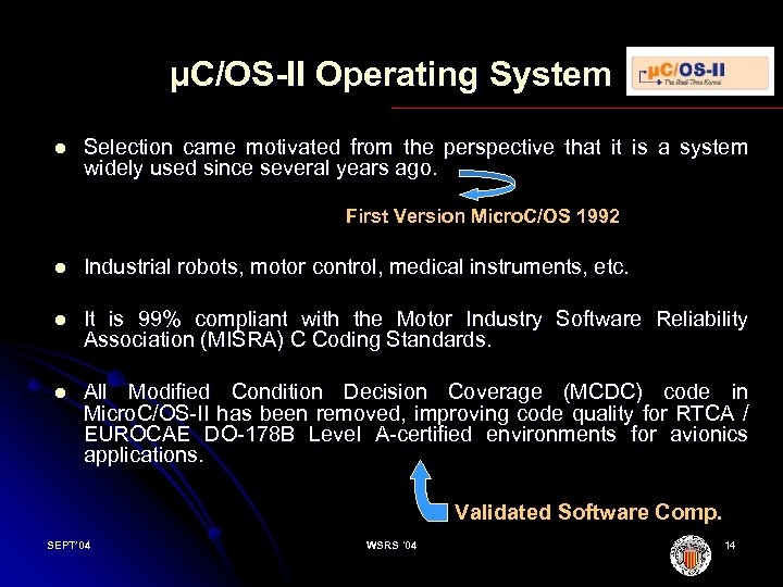 µC/OS-II Operating System l Selection came motivated from the perspective that it is a