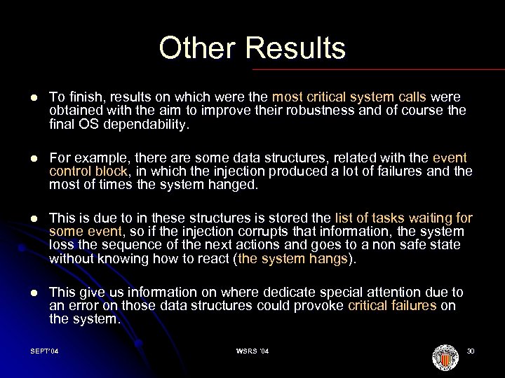 Other Results l To finish, results on which were the most critical system calls