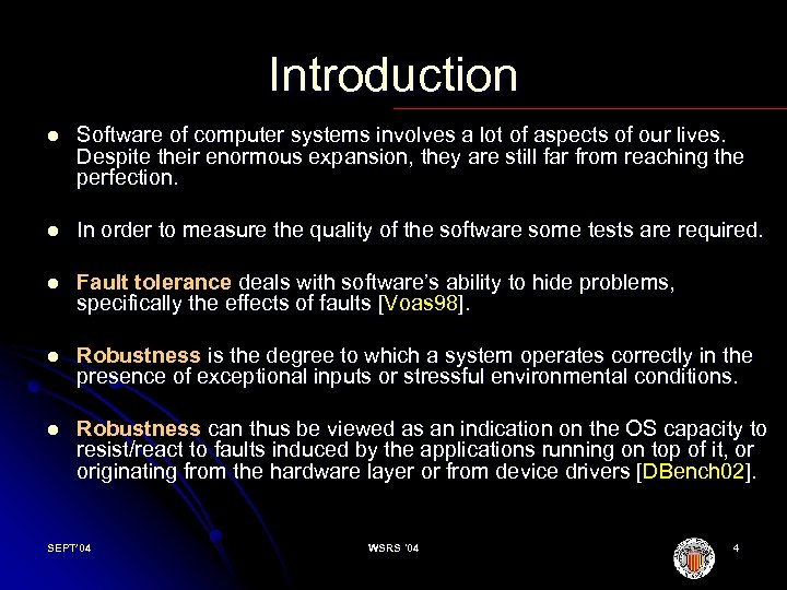 Introduction l Software of computer systems involves a lot of aspects of our lives.