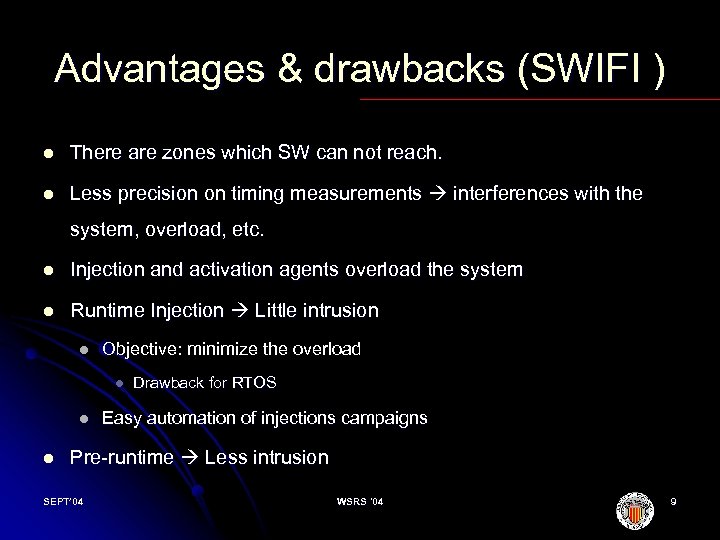 Advantages & drawbacks (SWIFI ) l There are zones which SW can not reach.