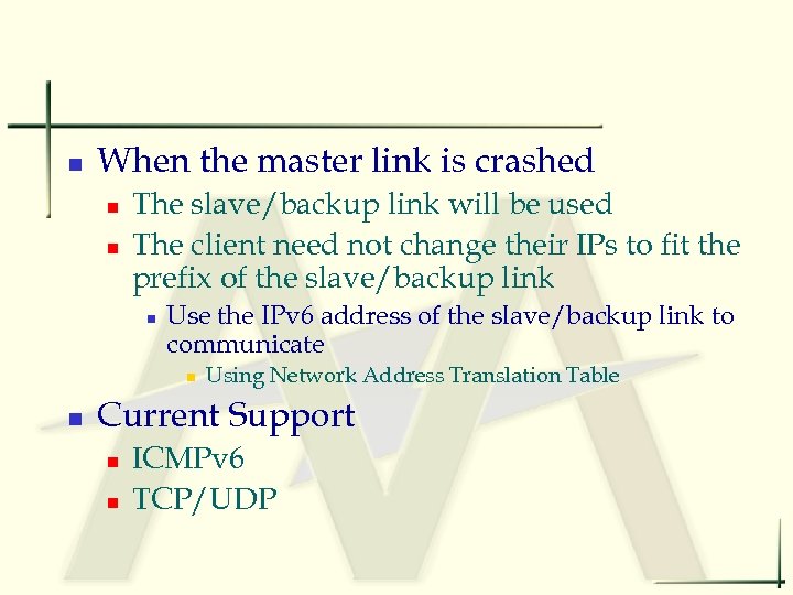 n When the master link is crashed n n The slave/backup link will be