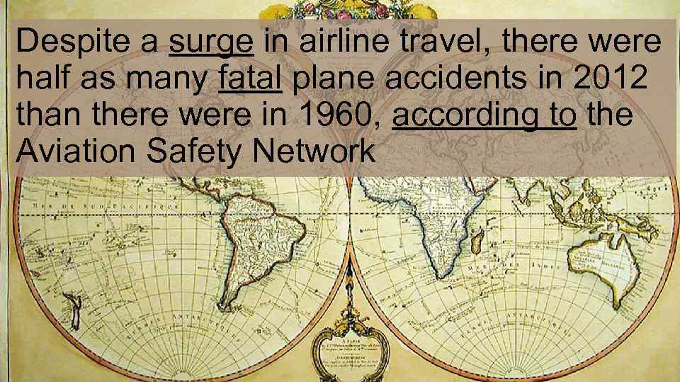 Despite a surge in airline travel, there were half as many fatal plane accidents