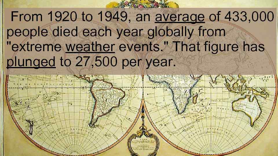  From 1920 to 1949, an average of 433, 000 people died each year