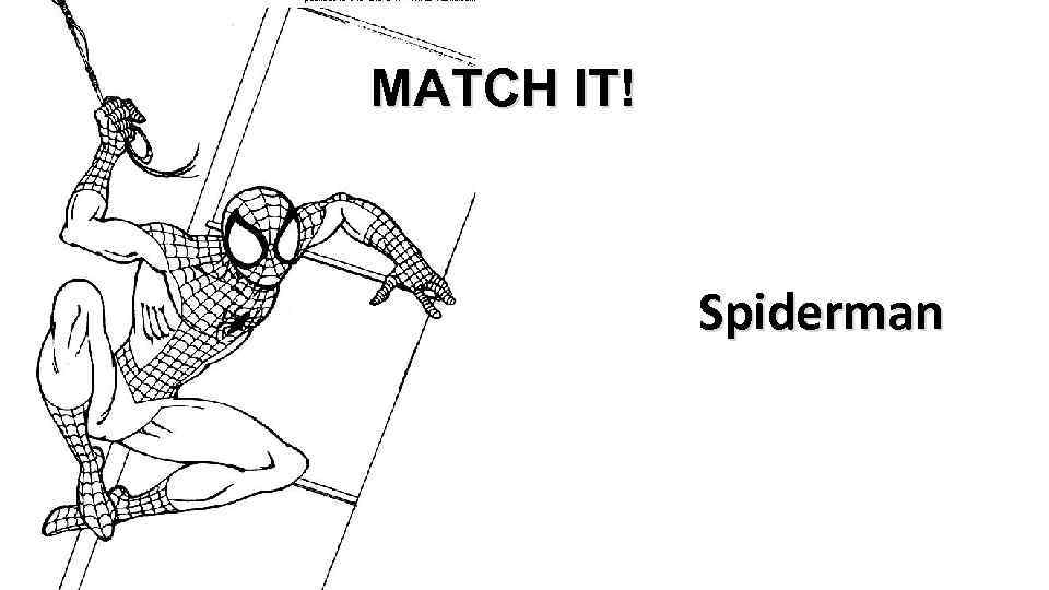 MATCH IT! Spiderman 
