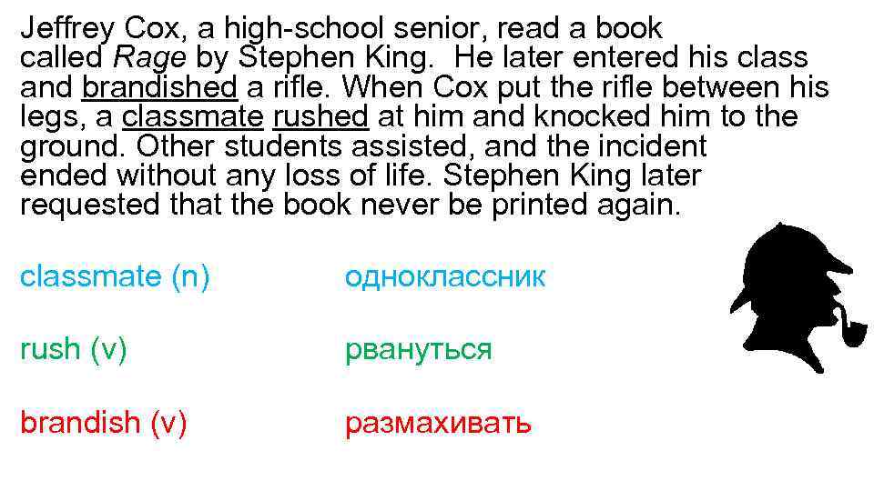 Jeffrey Cox, a high-school senior, read a book called Rage by Stephen King. He