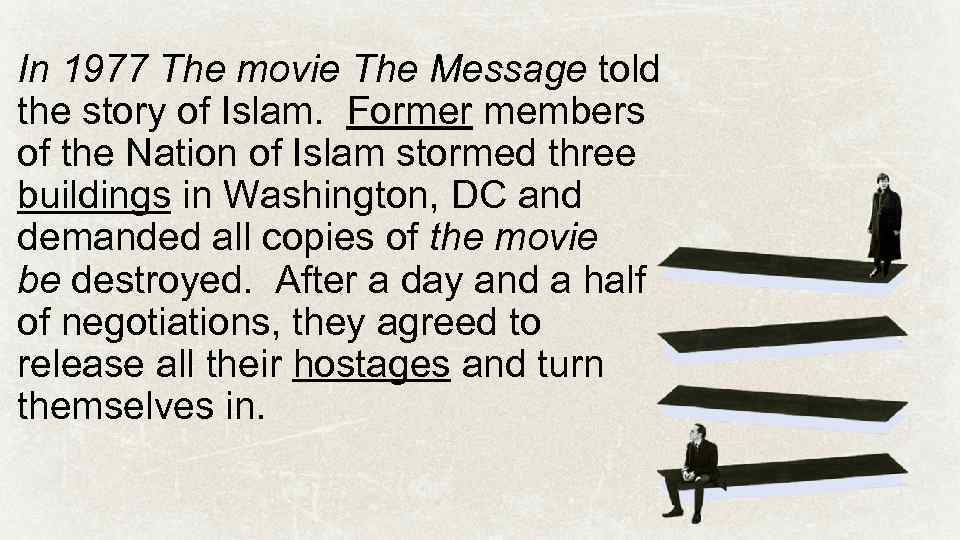 In 1977 The movie The Message told the story of Islam. Former members of