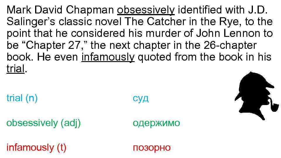Mark David Chapman obsessively identified with J. D. Salinger’s classic novel The Catcher in