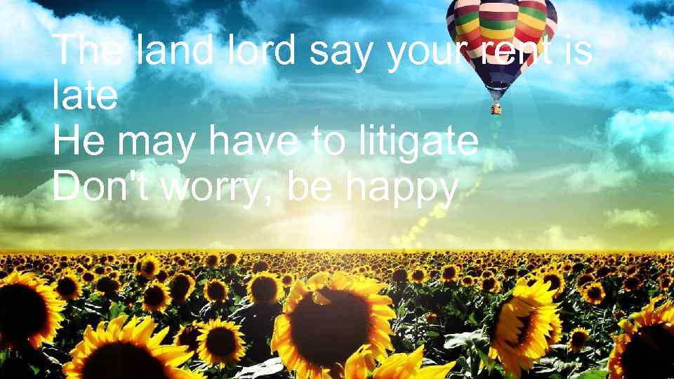 The land lord say your rent is late He may have to litigate Don't