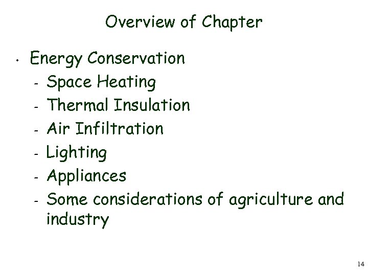 Overview of Chapter • Energy Conservation – Space Heating – Thermal Insulation – Air