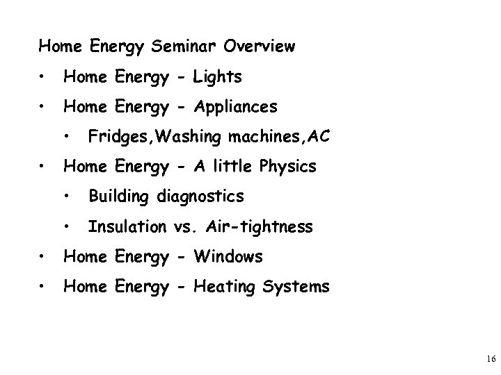 Home Energy Seminar Overview • Home Energy - Lights • Home Energy - Appliances