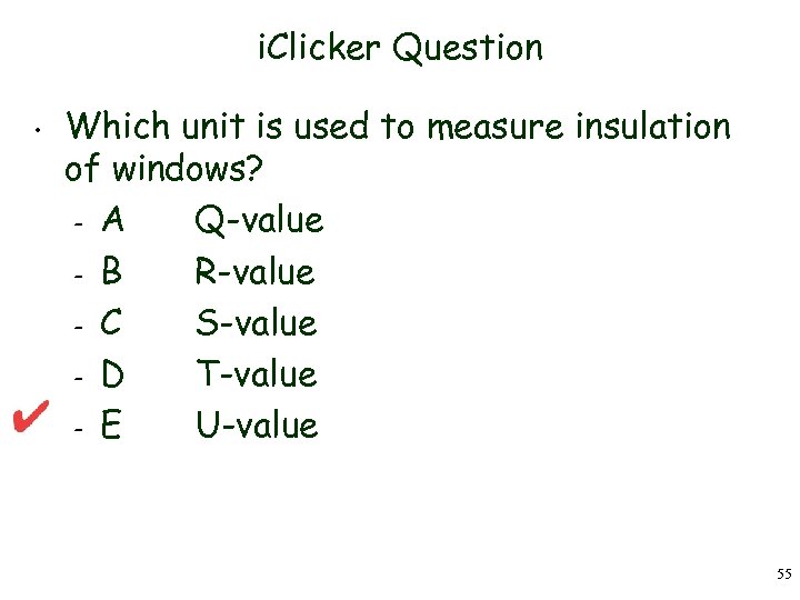 i. Clicker Question • Which unit is used to measure insulation of windows? –