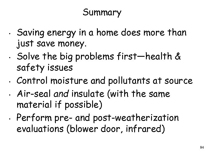 Summary • • • Saving energy in a home does more than just save