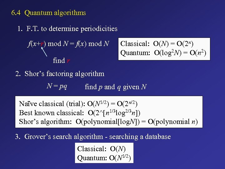 6. 4 Quantum algorithms 1. F. T. to determine periodicities f(x+r) mod N =