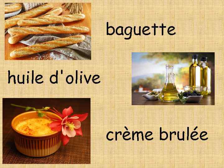 baguette huile d'olive crème brulée 
