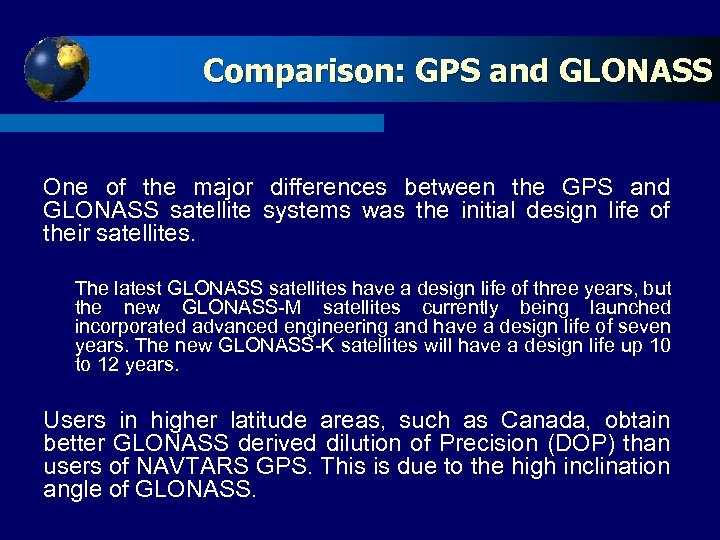 Comparison: Click to and GLONASS GPS edit Master title style One of the major