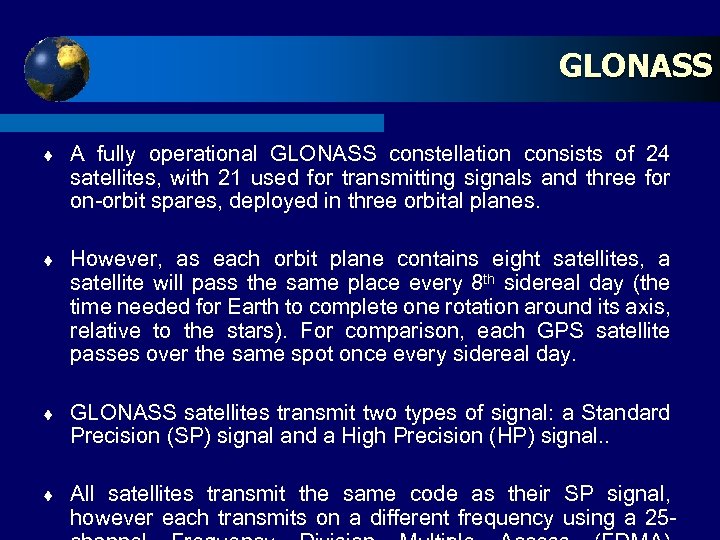 GLONASS Click to edit Master title style t t A fully operational GLONASS constellation