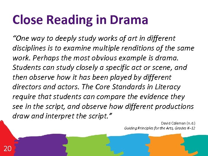 Close Reading in Drama “One way to deeply study works of art in different