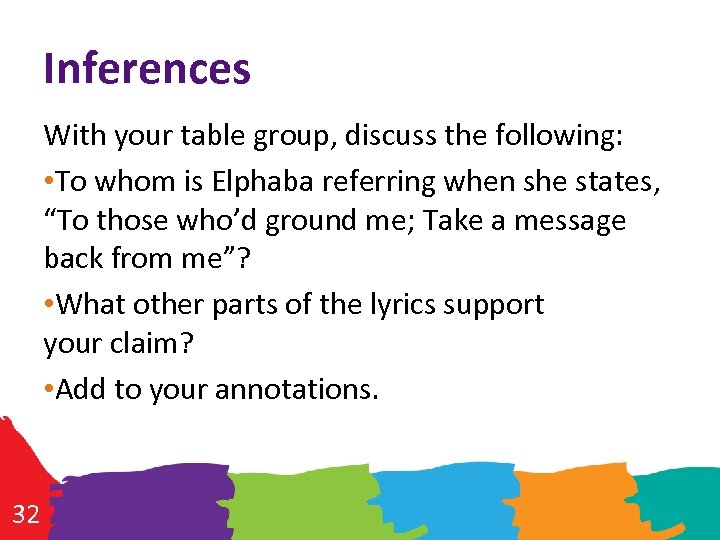 Inferences With your table group, discuss the following: • To whom is Elphaba referring