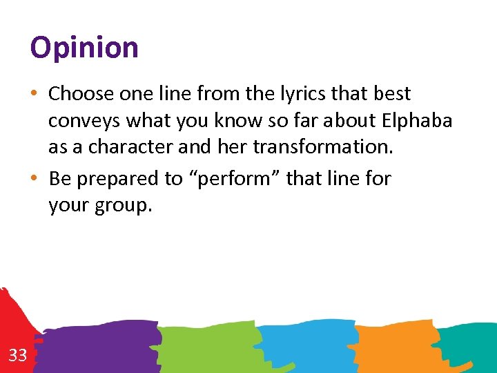 Opinion • Choose one line from the lyrics that best conveys what you know