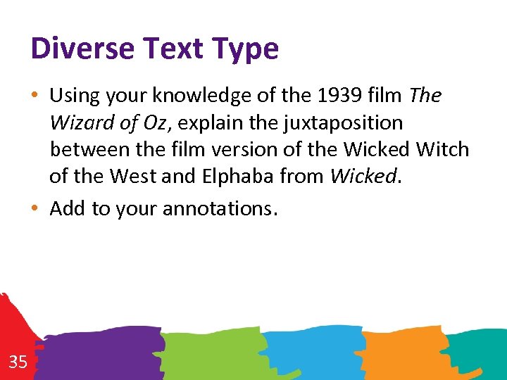 Diverse Text Type • Using your knowledge of the 1939 film The Wizard of