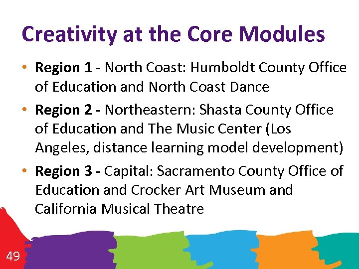 Creativity at the Core Modules • Region 1 - North Coast: Humboldt County Office