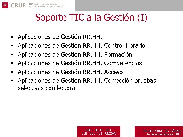 Soporte TIC a la Gestión (I) § § § Aplicaciones de Gestión Aplicaciones de