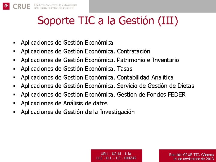 Soporte TIC a la Gestión (III) § § § § § Aplicaciones Aplicaciones Aplicaciones