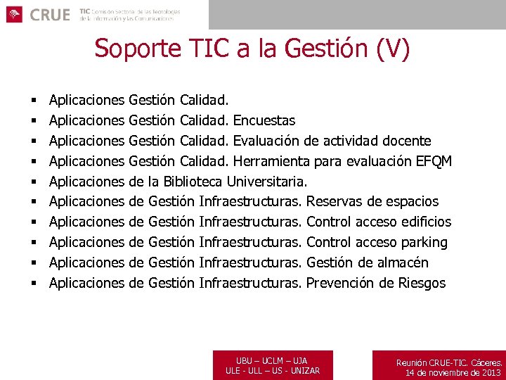 Soporte TIC a la Gestión (V) § § § § § Aplicaciones Aplicaciones Aplicaciones