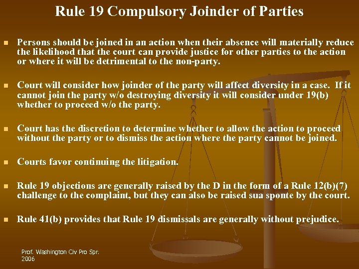 Rule 19 Compulsory Joinder of Parties n Persons should be joined in an action