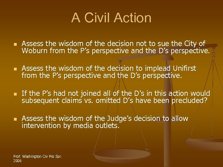 A Civil Action n Assess the wisdom of the decision not to sue the