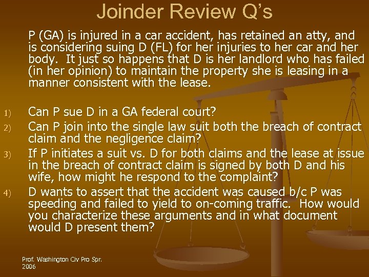 Joinder Review Q’s P (GA) is injured in a car accident, has retained an