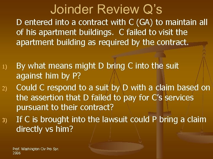 Joinder Review Q’s D entered into a contract with C (GA) to maintain all