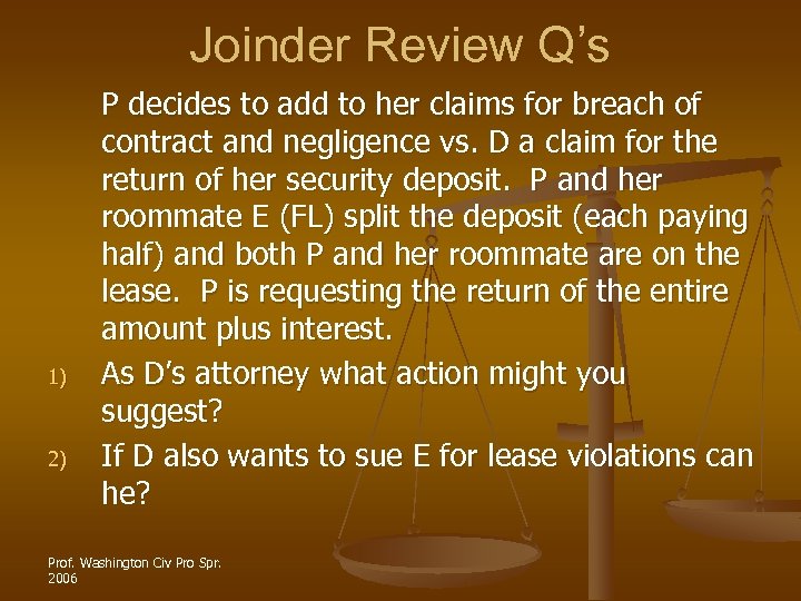 Joinder Review Q’s 1) 2) P decides to add to her claims for breach