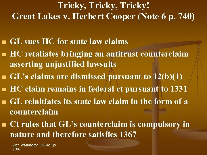 Tricky, Tricky! Great Lakes v. Herbert Cooper (Note 6 p. 740) n n n