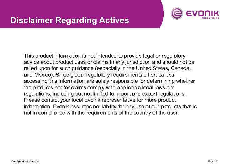 Disclaimer Regarding Actives This product information is not intended to provide legal or regulatory