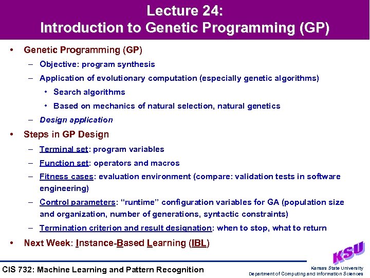 Lecture 24: Introduction to Genetic Programming (GP) • Genetic Programming (GP) – Objective: program