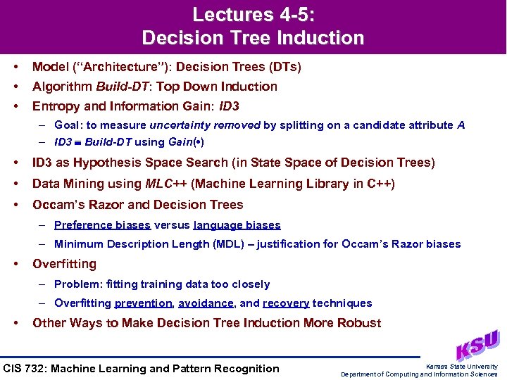 Lectures 4 -5: Decision Tree Induction • Model (“Architecture”): Decision Trees (DTs) • Algorithm
