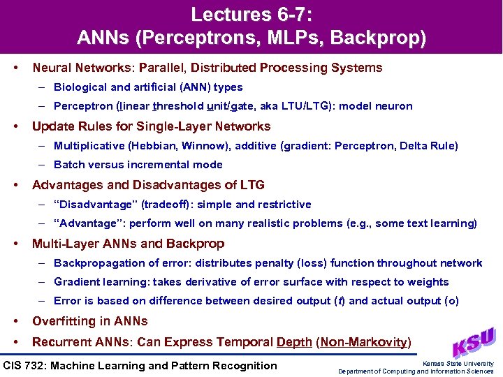 Lectures 6 -7: ANNs (Perceptrons, MLPs, Backprop) • Neural Networks: Parallel, Distributed Processing Systems
