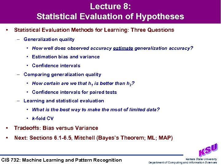 Lecture 8: Statistical Evaluation of Hypotheses • Statistical Evaluation Methods for Learning: Three Questions