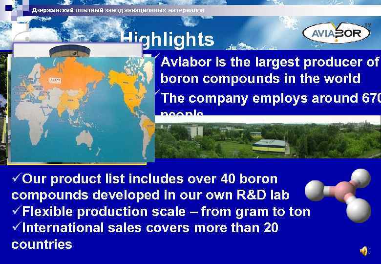 Дзержинский опытный завод авиационных материалов Highlights üAviabor is the largest producer of boron compounds