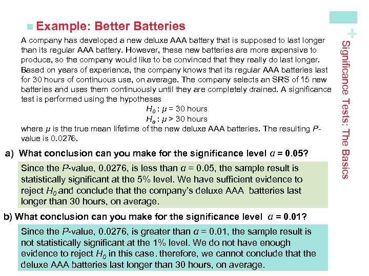 Better Batteries a) What conclusion can you make for the significance level α =