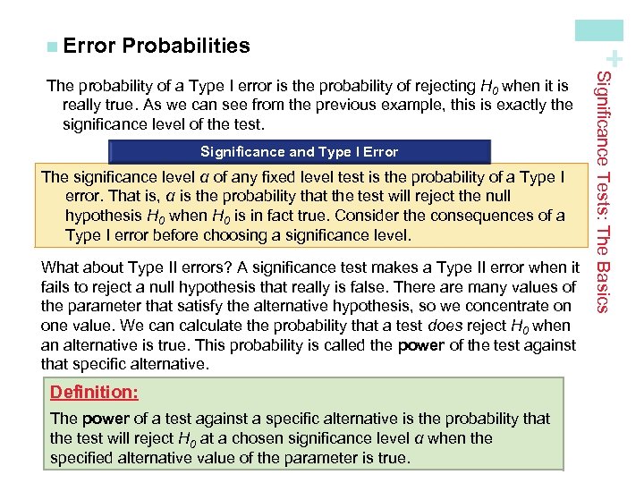 Probabilities Significance and Type I Error The significance level α of any fixed level