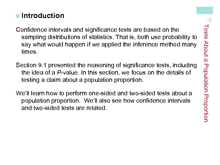 Section 9. 1 presented the reasoning of significance tests, including the idea of a