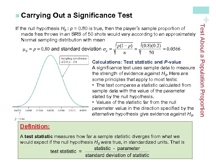 Out a Significance Test Calculations: Test statistic and P-value A significance test uses sample