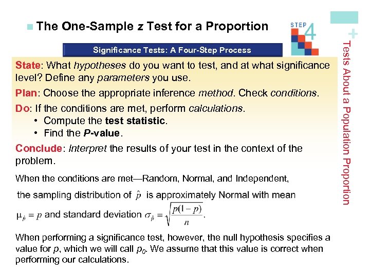 One-Sample z Test for a Proportion State: What hypotheses do you want to test,