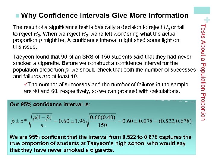 Confidence Intervals Give More Information Taeyeon found that 90 of an SRS of 150